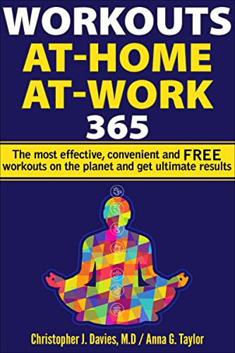 Workouts:At-Home At-Work 365: The Most Effective, Convenient, and FREE Workouts on the Planet and Get Ultimate Results (English Edition) Workouts:At-Home At-Work 365: The Most Effective, Convenient, and FREE Workouts on the Planet and Get Ultimate Results (English Edition)