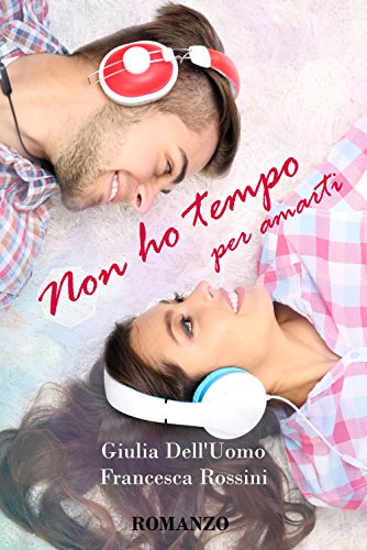 Non ho tempo per amarti