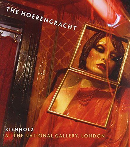 The Hoerengracht: Kienholz at the National Gallery London