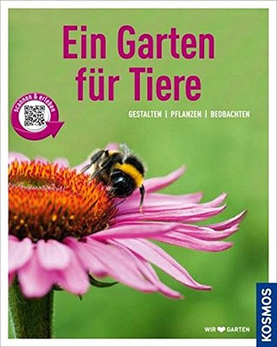 Download Ein Garten für Tiere (Mein Garten): Gestalten Pflanzen Beobachten Download Ein Garten für Tiere (Mein Garten): Gestalten Pflanzen Beobachten