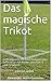 Das magische Trikot: Fußballgeschichte zum Vorlesen oder Selberlesen für Kinder zwischen 4 und 12 Jahren by 