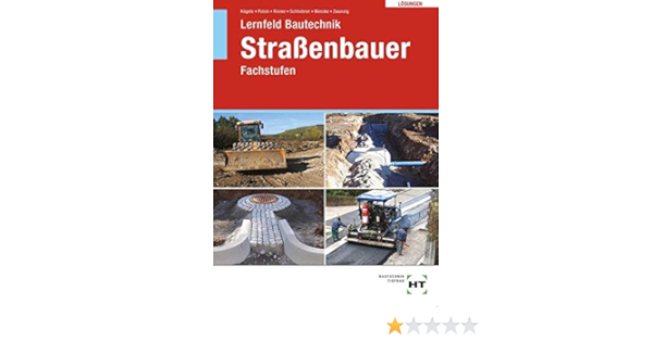 Losungen Zu Lernfeld Bautechnik Strassenbauer Fachstufen Amazon De Hagele Peter Polzin Daniel Riener Marion Schliebner Heinz Wenzke Rudiger Dr Zwanzig Joachim Bucher