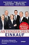 Aktenzeichen Einkauf: Mit Compliance Haftungsrisiken für Unternehmen und Management minimieren by