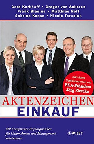 Aktenzeichen Einkauf: Mit Compliance Haftungsrisiken für Unternehmen und Management minimieren