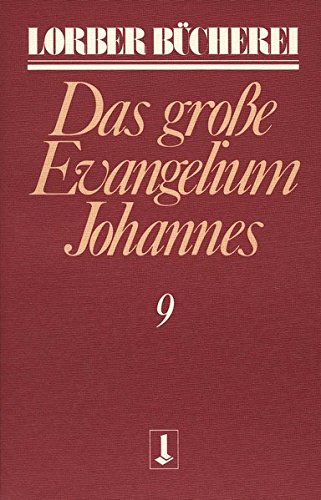 Johannes, das große Evangelium, 11 Bde., Kt, Bd.9 (Lorberbücherei)