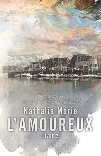L'AMOUREUX: Livre 2 de Lui par [Marie, Nathalie]
