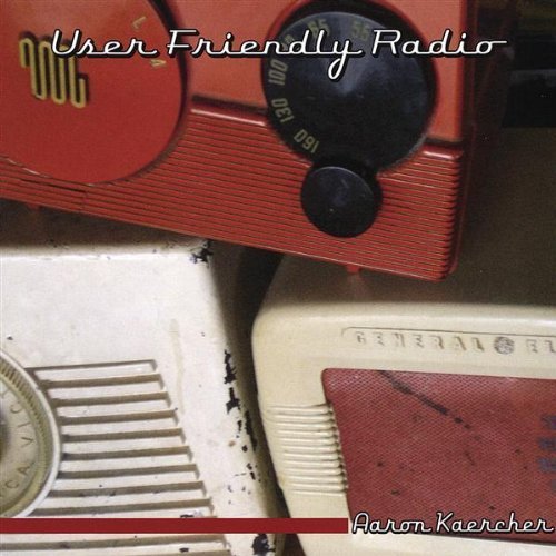 Preisvergleich Produktbild User Friendly Radio by Kaercher, Aaron (2009-08-18)