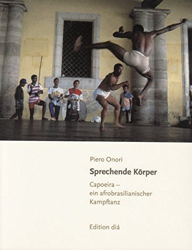 Download Sprechende Körper: Capoeira - ein afrobrasilianischer Kampftanz Download Sprechende Körper: Capoeira - ein afrobrasilianischer Kampftanz