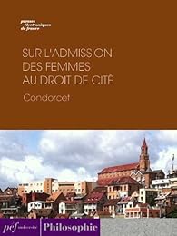 Sur l'admission des femmes au droit de cit par  Condorcet