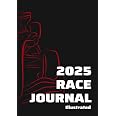 2025 RACE JOURNAL Illustrated: A companion to track all action in the 2025 season