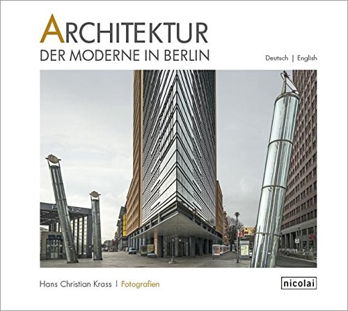 Preisvergleich Produktbild Architektur der Moderne in Berlin: Fotografien 2009 - 2015