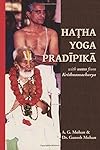 Hatha Yoga Pradipika: Translation with Notes from Krishnamacharya