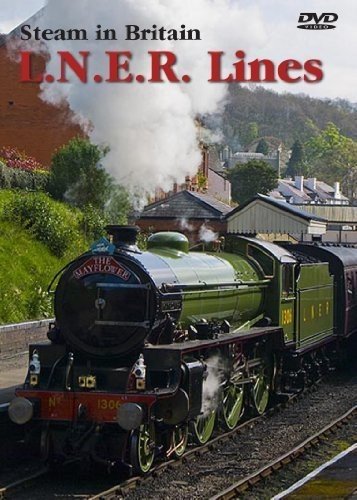 Steam In Britain - L.N.E.R. Lines [DVD] [2015]