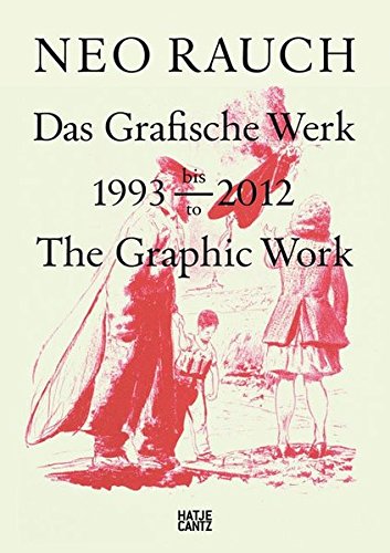 Preisvergleich Produktbild Neo Rauch: Das grafische Werk 1993-2012