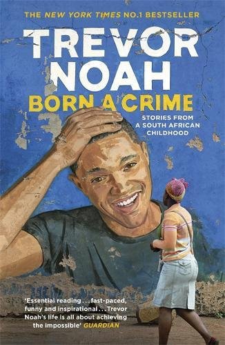 Download Born A Crime: Stories from a South African Childhood Download Born A Crime: Stories from a South African Childhood