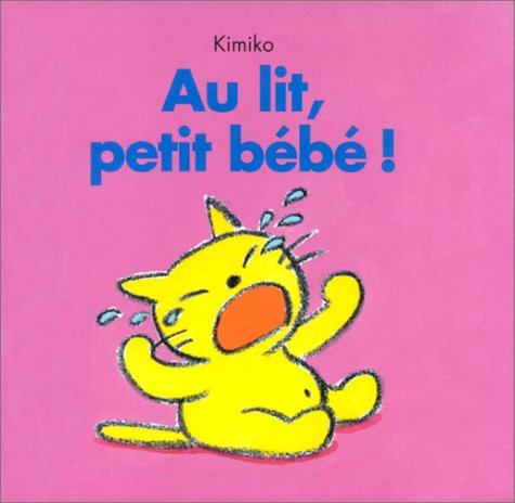couverture de : Au lit, petit b&eacute;b&eacute; !