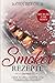 Smoker Rezepte: Über 50 Grillrezepte zum Smoken und Räuchern - inkl. Rubs und Soßen - Von Ananas und Burger bis zur Zedernplanke by 