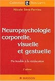 Neuropsychologie corporelle, visuelle et gestuelle