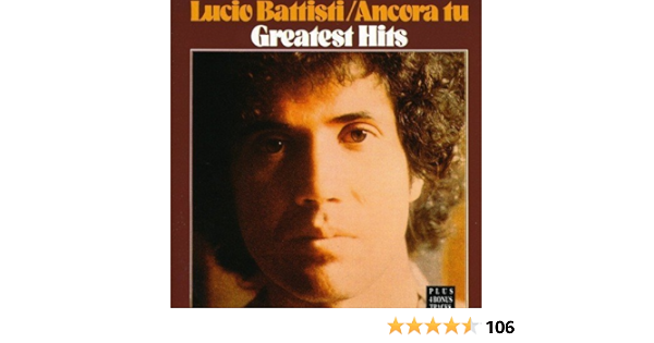 Ancora Tu Greatest Hits By Lucio Battisti 1998 05 03 Amazon De Musik Cds Vinyl