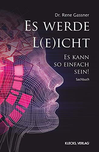 Es werde L(e)icht: Es kann so einfach sein Es werde L(e)icht: Es kann so einfach sein