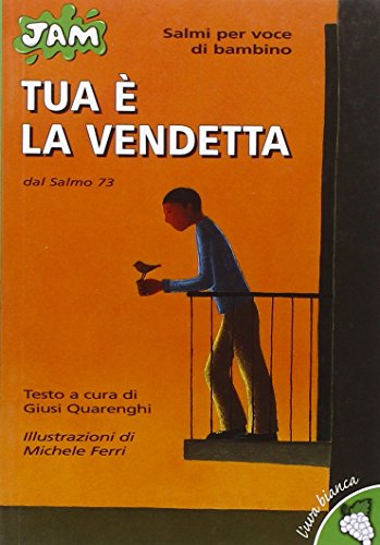 Tua è la vendetta. Dal salmo 73 libro