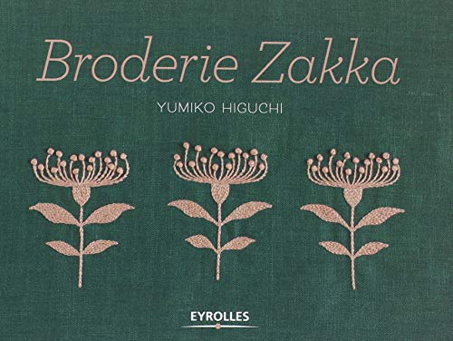 Télécharger Broderie Zakka: Plus de 40 motifs monochromes et bicolores à broder et autant de projets couture, a Livre PDF Gratuit