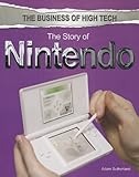 The Story of Nintendo (The Business of High Tech) by