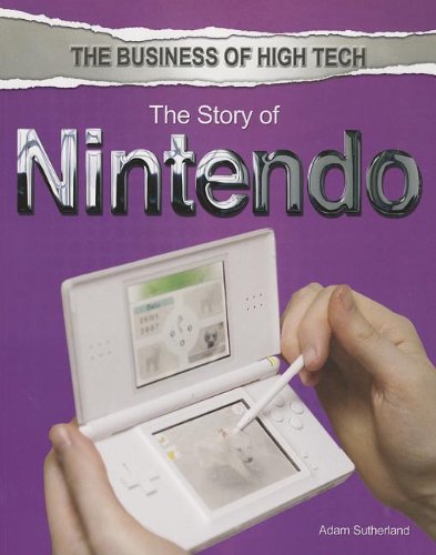 The Story of Nintendo (The Business of High Tech)