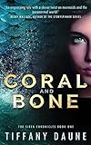 Coral and Bone (The Siren Chronicles, Band 1) by 