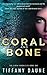 Coral and Bone (The Siren Chronicles, Band 1) by 