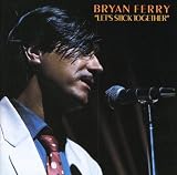 Let's Stick Together - Bryan Ferry
