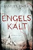 Engelskalt: Thriller von Samuel Bjørk