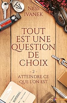 Atteindre ce que l'on est: Tout est une question de choix, T2 par [Ivanek, Ness]