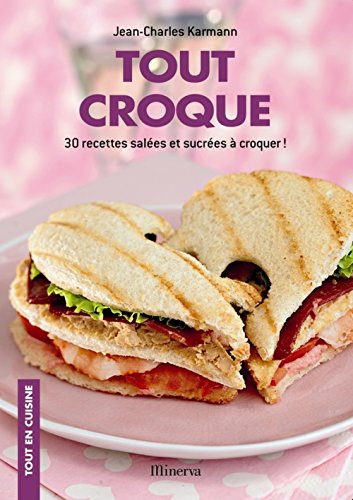 Download Tout croque : 30 recettes salées et sucrées à croquer ! Download Tout croque : 30 recettes salées et sucrées à croquer !