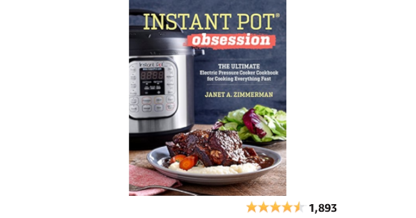 Instant Pot Obsession The Ultimate Electric Pressure Cooker Cookbook For Cooking Everything Fast Ebook Zimmerman Janet A Amazon In Kindle Store
