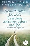 Neun Minuten Ewigkeit: Eine Liebe zwischen Leben und Tod. Unser Koma-Tagebuch von Clemens Hagen (5. März 2014) Broschiert by 