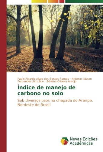 Índice de manejo de carbono no solo: Sob diversos usos na chapada do Araripe, Nordeste do Brasil