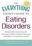 Image de The Everything Parent's Guide to Eating Disorders: The information plan you need to see the warning signs, help promote positive body image, and devel