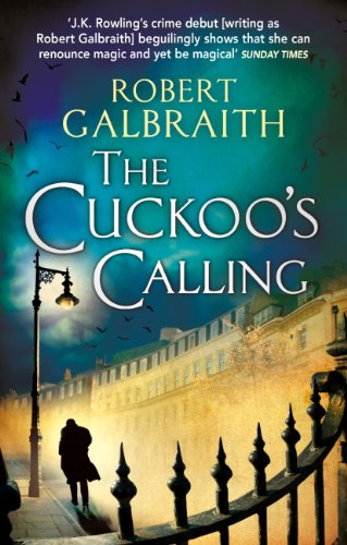 The Cuckoo's Calling (Cormoran Strike Book 1)
