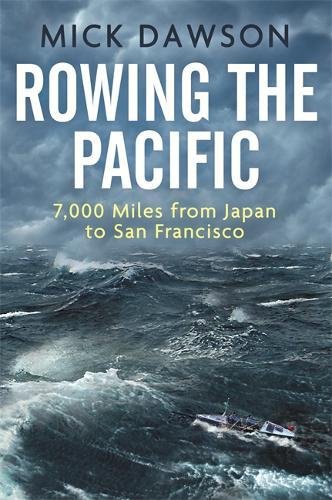 Download Rowing the Pacific: 7,000 Miles from Japan to San Francisco