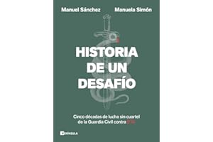 Historia de un desafío: Cinco décadas de lucha sin cuartel de la Guardia Civil contra ETA (PENINSULA)