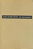 Eichmann in Jerusalem : a report on the banality of evil by 