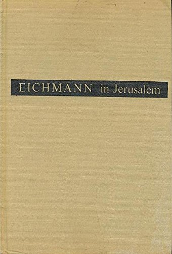 Eichmann in Jerusalem : a report on the banality of evil