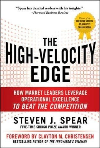 The High-Velocity Edge: How Market Leaders Leverage Operational Excellence to Beat the Competition (BUSINESS BOOKS)