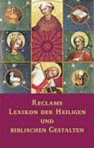 Download Reclams Lexikon der Heiligen und der biblischen Gestalten Download Reclams Lexikon der Heiligen und der biblischen Gestalten