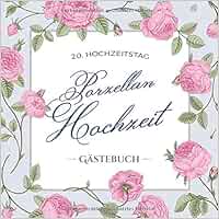 20 Hochzeitstag Porzellan Hochzeit Gastebuch Deko Zur Feier Der Porzellanhochzeit 20 Hochzeitstag 20 Jahre Hochzeit Buch Mit Und Foto Der Gaste Motiv Vintage Blumen Notes Better Amazon De Bucher