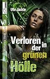 Bücher Neuerscheinungen 2022 - Verloren in der grünen Hölle von Ute Jäckle