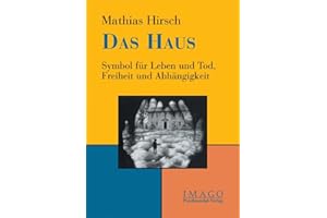 Das Haus: Symbol für Leben und Tod, Freiheit und Abhängigkeit (Imago)