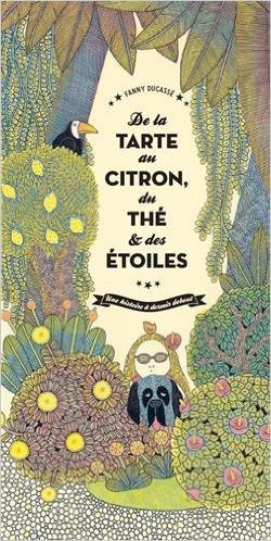 Download De la tarte au citron, du thé & des étoiles de Fanny Ducassé ( 4 février 2015 ) Download De la tarte au citron, du thé & des étoiles de Fanny Ducassé ( 4 février 2015 )