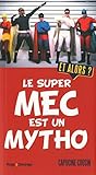 Le super mec est un mytho. Et alors ?